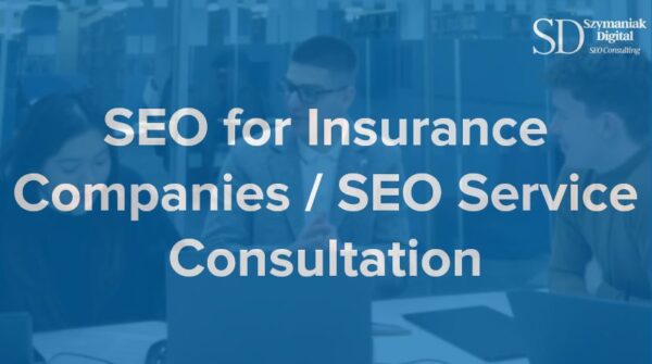 SEO Service Consultation for Insurance Companies